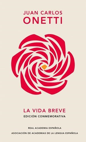 LA VIDA BREVE (EDICIÓN CONMEMORATIVA DE LA RAE Y LA ASALE) | 9788420477626 | ONETTI, JUAN CARLOS | Llibreria Ombra | Llibreria online de Rubí, Barcelona | Comprar llibres en català i castellà online