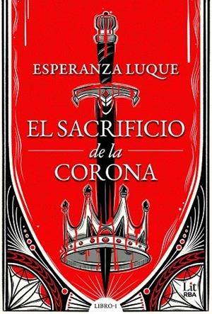 EL SACRIFICIO DE LA CORONA | 9788411329767 | LUQUE, ESPERANZA | Llibreria Ombra | Llibreria online de Rubí, Barcelona | Comprar llibres en català i castellà online