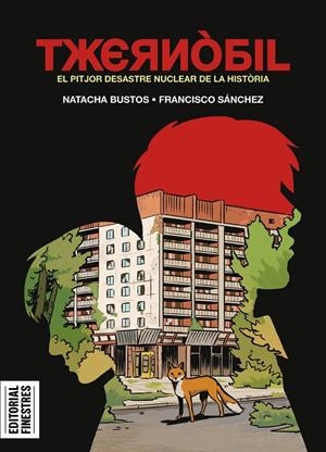 TXERNÒBIL | 9788419523402 | BUSTOS, NATACHA/SÁNCHEZ, FRANCISCO | Llibreria Ombra | Llibreria online de Rubí, Barcelona | Comprar llibres en català i castellà online