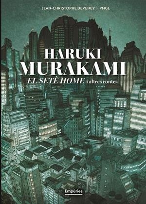 EL SETÈ HOME I ALTRES CONTES (NOVEL·LA GRÀFICA) | 9791387736316 | MURAKAMI, HARUKI/DEVENEY 84372, JC/GRILLE-LIOU, PIERRE-MARIE | Llibreria Ombra | Llibreria online de Rubí, Barcelona | Comprar llibres en català i castellà online