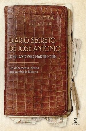 DIARIO SECRETO DE JOSÉ ANTONIO | 9788467081169 | MARTÍN OTÍN, JOSÉ ANTONIO | Llibreria Ombra | Llibreria online de Rubí, Barcelona | Comprar llibres en català i castellà online