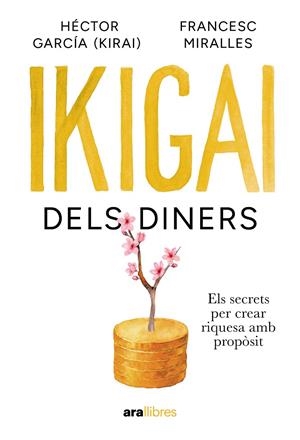 IKIGAI DELS DINERS | 9788411732024 | MIRALLES CONTIJOCH, FRANCESC/GARCÍA PUIGCERVER, HECTOR | Llibreria Ombra | Llibreria online de Rubí, Barcelona | Comprar llibres en català i castellà online