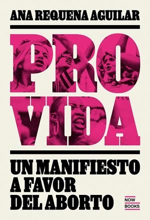 PROVIDA. MANIFIESTO A FAVOR DEL ABORTO | 9788416245567 | REQUENA AGUIILAR, ANA | Llibreria Ombra | Llibreria online de Rubí, Barcelona | Comprar llibres en català i castellà online