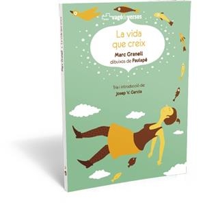 LA VIDA QUE CREIX | 9788416394098 | GRANELL, MARC | Llibreria Ombra | Llibreria online de Rubí, Barcelona | Comprar llibres en català i castellà online
