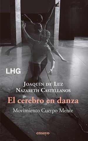 EL CEREBRO EN DANZA | 9788418657887 | CASTELLANOS, NAZARETH/DE LUZ, JOAQUÍN | Llibreria Ombra | Llibreria online de Rubí, Barcelona | Comprar llibres en català i castellà online
