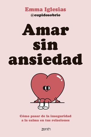 AMAR SIN ANSIEDAD | 9788408317562 | EMMA IGLESIAS @CUPIDOSOBRIO | Llibreria Ombra | Llibreria online de Rubí, Barcelona | Comprar llibres en català i castellà online