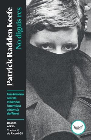 NO DIGUIS RES | 9791387726492 | RADDEN KEEFE, PATRICK | Llibreria Ombra | Llibreria online de Rubí, Barcelona | Comprar llibres en català i castellà online