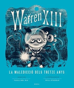 WARREN XIII I LA MALEDICCIÓ DELS TRETZE ANYS | 9788447953820 | DEL RIO, TANIA | Llibreria Ombra | Llibreria online de Rubí, Barcelona | Comprar llibres en català i castellà online