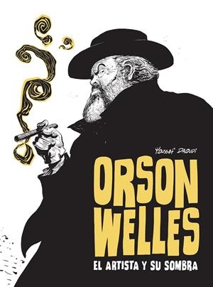 ORSON WELLES. EL ARTISTA Y SU SOMBRA | 9788467981711 | YOUSSEF DAOUDI | Llibreria Ombra | Llibreria online de Rubí, Barcelona | Comprar llibres en català i castellà online
