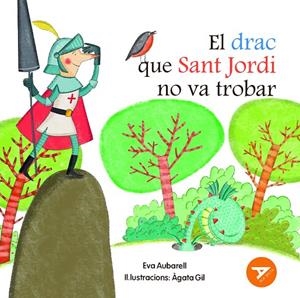 EL DRAC QUE SANT JORDI NO VA TROBAR | 9788447955886 | AUBARELL SOLDUGA, EVA | Llibreria Ombra | Llibreria online de Rubí, Barcelona | Comprar llibres en català i castellà online