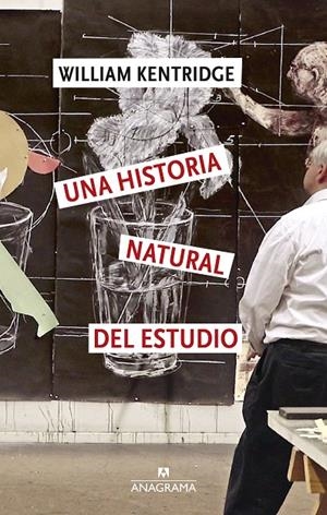 UNA HISTORIA NATURAL DEL ESTUDIO | 9788433949349 | KENTRIDGE, WILLIAM | Llibreria Ombra | Llibreria online de Rubí, Barcelona | Comprar llibres en català i castellà online