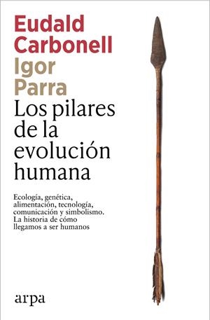 LOS PILARES DE LA EVOLUCIÓN HUMANA | 9791387833541 | CARBONELL, EUDALD/PARRA, IGOR | Llibreria Ombra | Llibreria online de Rubí, Barcelona | Comprar llibres en català i castellà online