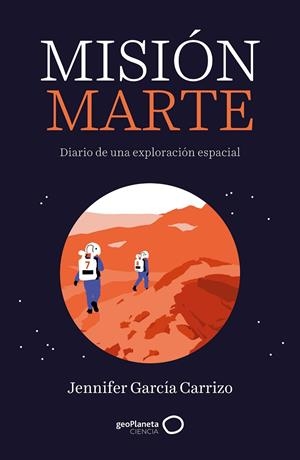MISIÓN MARTE | 9788408314554 | GARCÍA CARRIZO, JENNIFER | Llibreria Ombra | Llibreria online de Rubí, Barcelona | Comprar llibres en català i castellà online