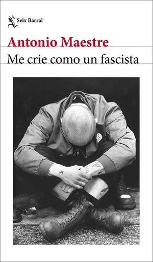 ME CRIE COMO UN FASCISTA | 9788432249662 | MAESTRE, ANTONIO | Llibreria Ombra | Llibreria online de Rubí, Barcelona | Comprar llibres en català i castellà online
