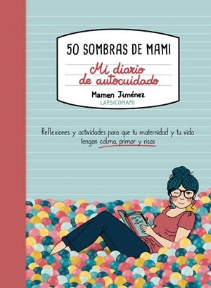 50 SOMBRAS DE MAMI. MI DIARIO DE AUTOCUIDADO | 9791387761806 | JIMÉNEZ, MAMEN | Llibreria Ombra | Llibreria online de Rubí, Barcelona | Comprar llibres en català i castellà online