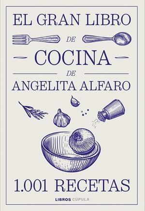 EL GRAN LIBRO DE COCINA DE  ANGELITA ALFARO | 9788448046934 | ALFARO VIDORRETA, ANGELITA | Llibreria Ombra | Llibreria online de Rubí, Barcelona | Comprar llibres en català i castellà online