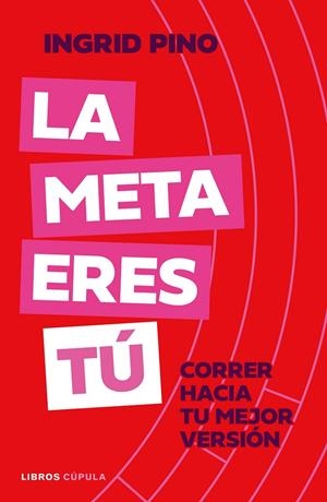 LA META ERES TÚ | 9788448045920 | PINO, INGRID | Llibreria Ombra | Llibreria online de Rubí, Barcelona | Comprar llibres en català i castellà online