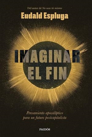 IMAGINAR EL FIN | 9788449345234 | ESPLUGA, EUDALD | Llibreria Ombra | Llibreria online de Rubí, Barcelona | Comprar llibres en català i castellà online