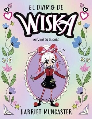 EL DIARIO DE WISKA 1 - MI VIDA EN EL COLE | 9791387741310 | MUNCASTER, HARRIET | Llibreria Ombra | Llibreria online de Rubí, Barcelona | Comprar llibres en català i castellà online