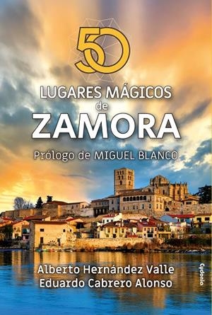 50 LUGARES MÁGICOS DE ZAMORA | 9791399001761 | HERNÁNDEZ VALLE, ALBERTO/CABRERO ALONSO, EDUARDO | Llibreria Ombra | Llibreria online de Rubí, Barcelona | Comprar llibres en català i castellà online