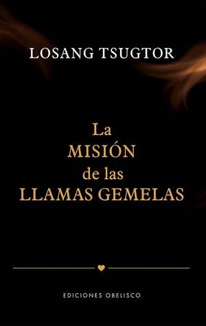 LA MISIÓN DE LAS LLAMAS GEMELAS | 9788411722681 | TSUGTOR, LOSANG | Llibreria Ombra | Llibreria online de Rubí, Barcelona | Comprar llibres en català i castellà online