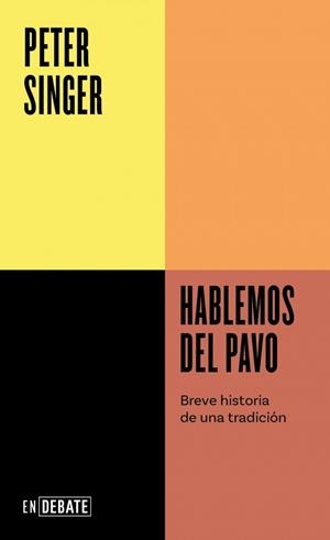 HABLEMOS DEL PAVO (SERIE ENDEBATE) | 9791387600808 | SINGER, PETER | Llibreria Ombra | Llibreria online de Rubí, Barcelona | Comprar llibres en català i castellà online