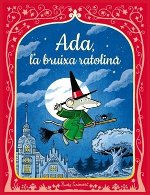 ADA, LA RATOLINA BRUIXA | 9788447956616 | SPIESSERT, RUDY | Llibreria Ombra | Llibreria online de Rubí, Barcelona | Comprar llibres en català i castellà online