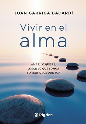 VIVIR EN EL ALMA | 9788494998485 | GARRIGA BACARDÍ, JOAN | Llibreria Ombra | Llibreria online de Rubí, Barcelona | Comprar llibres en català i castellà online