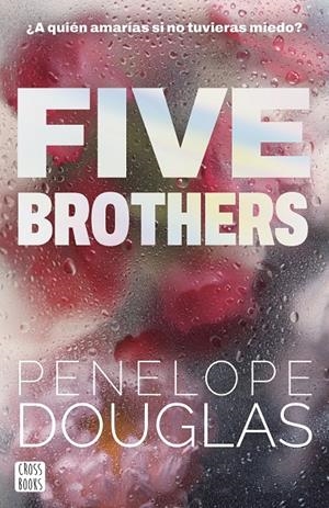FIVE BROTHERS | 9788408318545 | DOUGLAS, PENELOPE | Llibreria Ombra | Llibreria online de Rubí, Barcelona | Comprar llibres en català i castellà online
