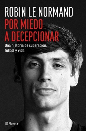 POR MIEDO A DECEPCIONAR | 9788408318811 | LE NORMAND, ROBIN | Llibreria Ombra | Llibreria online de Rubí, Barcelona | Comprar llibres en català i castellà online