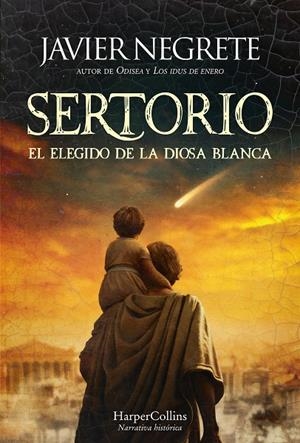 SERTORIO, EL ELEGIDO DE LA DIOSA BLANCA | 9788410643024 | NEGRETE, JAVIER | Llibreria Ombra | Llibreria online de Rubí, Barcelona | Comprar llibres en català i castellà online