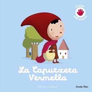 LA CAPUTXETA VERMELLA. CONTE AMB TEXTURES | 9791387903428 | GUIBBAUD, CHRISTIAN | Llibreria Ombra | Llibreria online de Rubí, Barcelona | Comprar llibres en català i castellà online