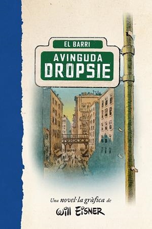 L'AVINGUDA DROPSIE | 9788467979909 | WILL EINSER | Llibreria Ombra | Llibreria online de Rubí, Barcelona | Comprar llibres en català i castellà online