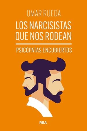 LOS NARCISISTAS QUE NOS RODEAN | 9788411328234 | RUEDA, OMAR | Llibreria Ombra | Llibreria online de Rubí, Barcelona | Comprar llibres en català i castellà online