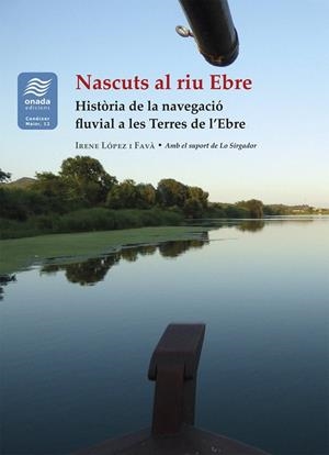 NASCUTS AL RIU EBRE | 9791388216091 | LÓPEZ I FAVÀ, IRENE | Llibreria Ombra | Llibreria online de Rubí, Barcelona | Comprar llibres en català i castellà online