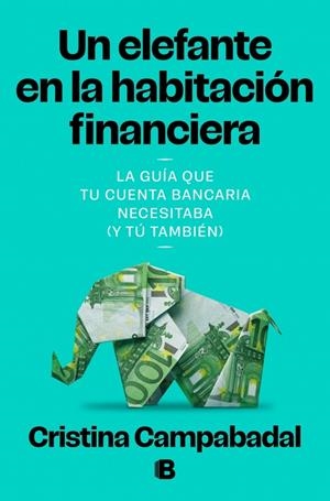 UN ELEFANTE EN LA HABITACIÓN FINANCIERA | 9788466684132 | CAMPABADAL, CRISTINA | Llibreria Ombra | Llibreria online de Rubí, Barcelona | Comprar llibres en català i castellà online