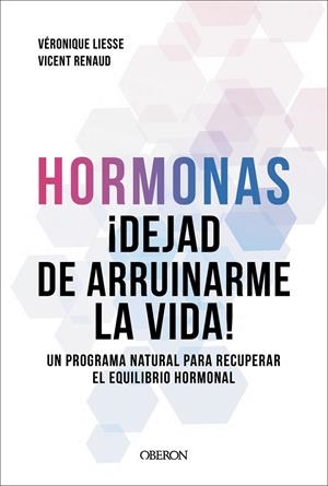 HORMONAS. DEJAD DE ARRUINARME LA VIDA | 9791387775308 | RENAUD, DR. VICENT/LIESSE, VÉRONIQUE | Llibreria Ombra | Llibreria online de Rubí, Barcelona | Comprar llibres en català i castellà online