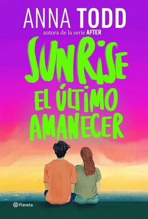 SUNRISE. EL ÚLTIMO AMANECER | 9788408320593 | TODD, ANNA | Llibreria Ombra | Llibreria online de Rubí, Barcelona | Comprar llibres en català i castellà online