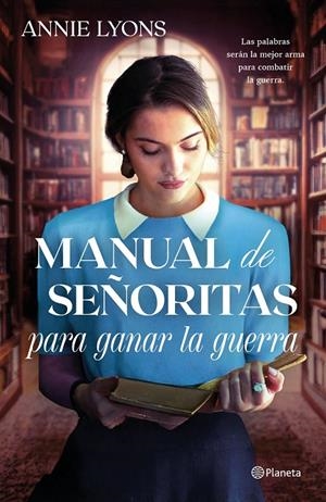 MANUAL DE SEÑORITAS PARA GANAR LA GUERRA | 9788408320579 | LYONS, ANNIE | Llibreria Ombra | Llibreria online de Rubí, Barcelona | Comprar llibres en català i castellà online