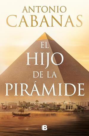 EL HIJO DE LA PIRÁMIDE | 9788466684248 | CABANAS, ANTONIO | Llibreria Ombra | Llibreria online de Rubí, Barcelona | Comprar llibres en català i castellà online