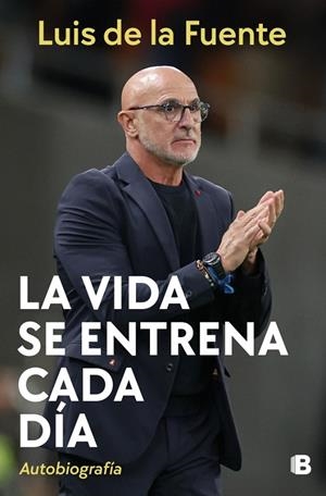 LA VIDA SE ENTRENA CADA DÍA | 9788466682961 | DE LA FUENTE, LUIS | Llibreria Ombra | Llibreria online de Rubí, Barcelona | Comprar llibres en català i castellà online