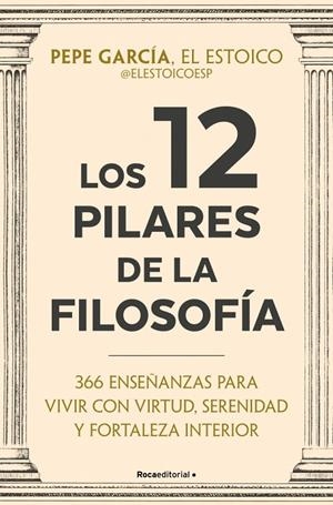 LOS 12 PILARES DE LA FILOSOFÍA | 9791387905408 | GARCÍA (@ELESTOICOESP), PEPE | Llibreria Ombra | Llibreria online de Rubí, Barcelona | Comprar llibres en català i castellà online