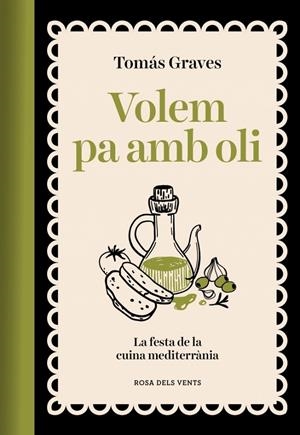 VOLEM PA AMB OLI | 9791387653491 | GRAVES, TOMÁS | Llibreria Ombra | Llibreria online de Rubí, Barcelona | Comprar llibres en català i castellà online