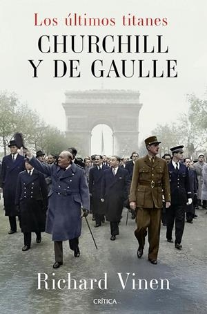 LOS ÚLTIMOS TITANES. CHURCHILL Y DE GAULLE | 9788491998945 | VINEN, RICHARD | Llibreria Ombra | Llibreria online de Rubí, Barcelona | Comprar llibres en català i castellà online
