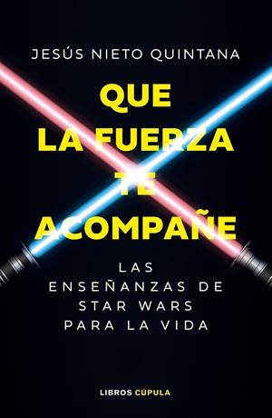 QUE LA FUERZA TE ACOMPAÑE | 9788448049102 | NIETO QUINTANA, JESÚS | Llibreria Ombra | Llibreria online de Rubí, Barcelona | Comprar llibres en català i castellà online
