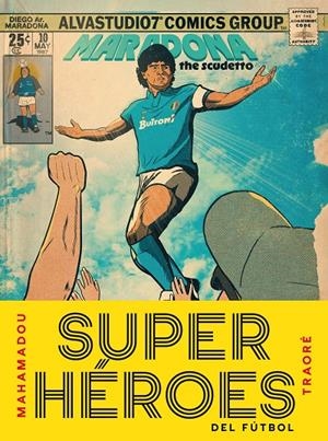 SUPERHÉROES DEL FÚTBOL | 9791387761486 | TRAORÉ, MAHAMADOU | Llibreria Ombra | Llibreria online de Rubí, Barcelona | Comprar llibres en català i castellà online
