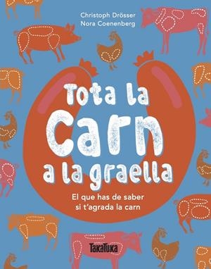 TOTA LA CARN A LA GRAELLA | 9791387718275 | DRÖSSER, CHRISTOPH | Llibreria Ombra | Llibreria online de Rubí, Barcelona | Comprar llibres en català i castellà online