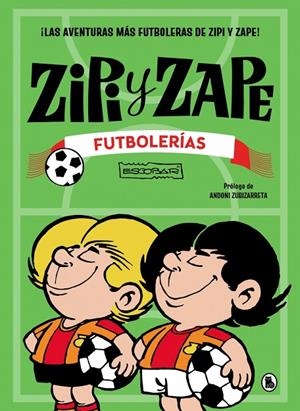 ZIPI Y ZAPE. FUTBOLERÍAS | 9788402431592 | ESCOBAR, JOSEP | Llibreria Ombra | Llibreria online de Rubí, Barcelona | Comprar llibres en català i castellà online