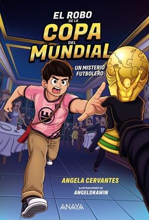 EL ROBO DE LA COPA DEL MUNDIAL. UN MISTERIO FUTBOLERO | 9788414360002 | CERVANTES, ANGELA | Llibreria Ombra | Llibreria online de Rubí, Barcelona | Comprar llibres en català i castellà online