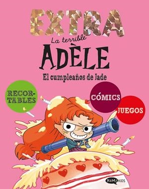 LA TERRIBLE ADÈLE EXTRA 2. EL CUMPLEAÑOS DE JADE | 9791387744267 | MR TAN | Llibreria Ombra | Llibreria online de Rubí, Barcelona | Comprar llibres en català i castellà online